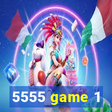 5555 game 1